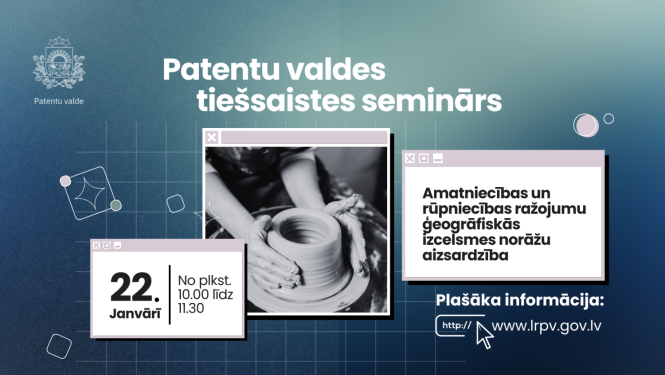 Patentu valdes vebināra afiša. Vizuāļa centrā attēls ar cilvēka rokām, kas uz virpas veido māla trauku