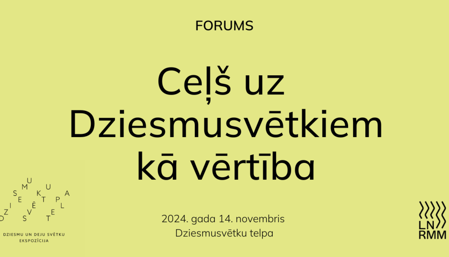 Forums - Ceļš uz Dziesmusvētkiem kā vērtība